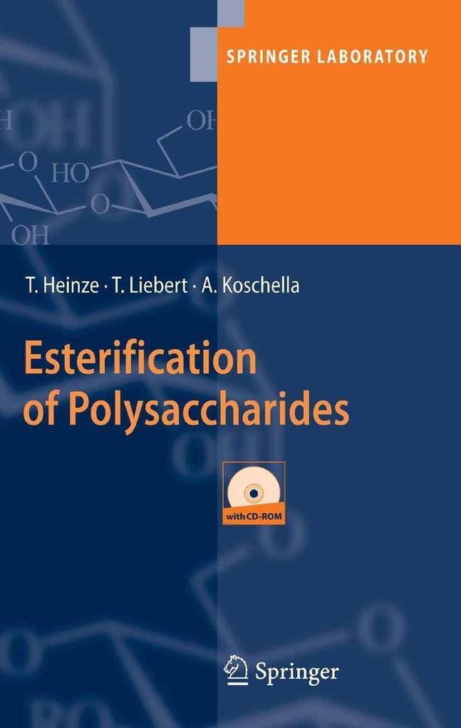 Esterification of Polysaccharides - Thomas Heinze/ Tim Liebert/ Andreas Koschella