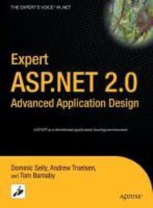 Expert ASP.NET 2.0 Advanced Application Design - Andrew Troelsen/ Dominic Selly/ Tom Barnaby