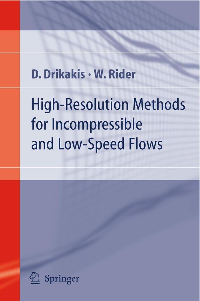 High-Resolution Methods for Incompressible and Low-Speed Flows - D. Drikakis/ W. Rider