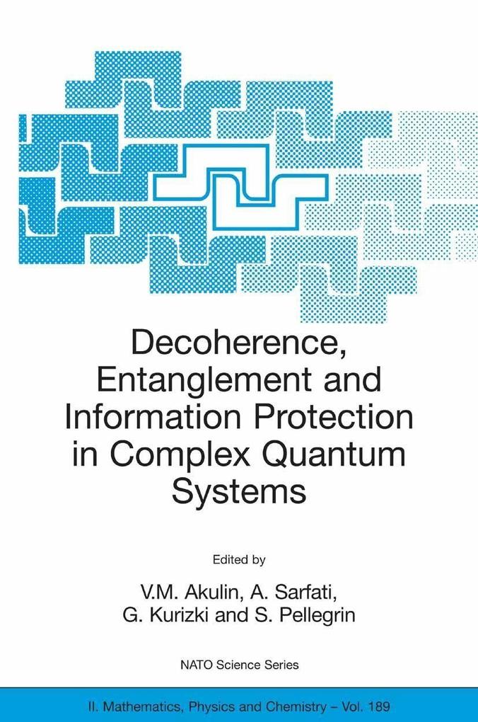 Decoherence Entanglement and Information Protection in Complex Quantum Systems
