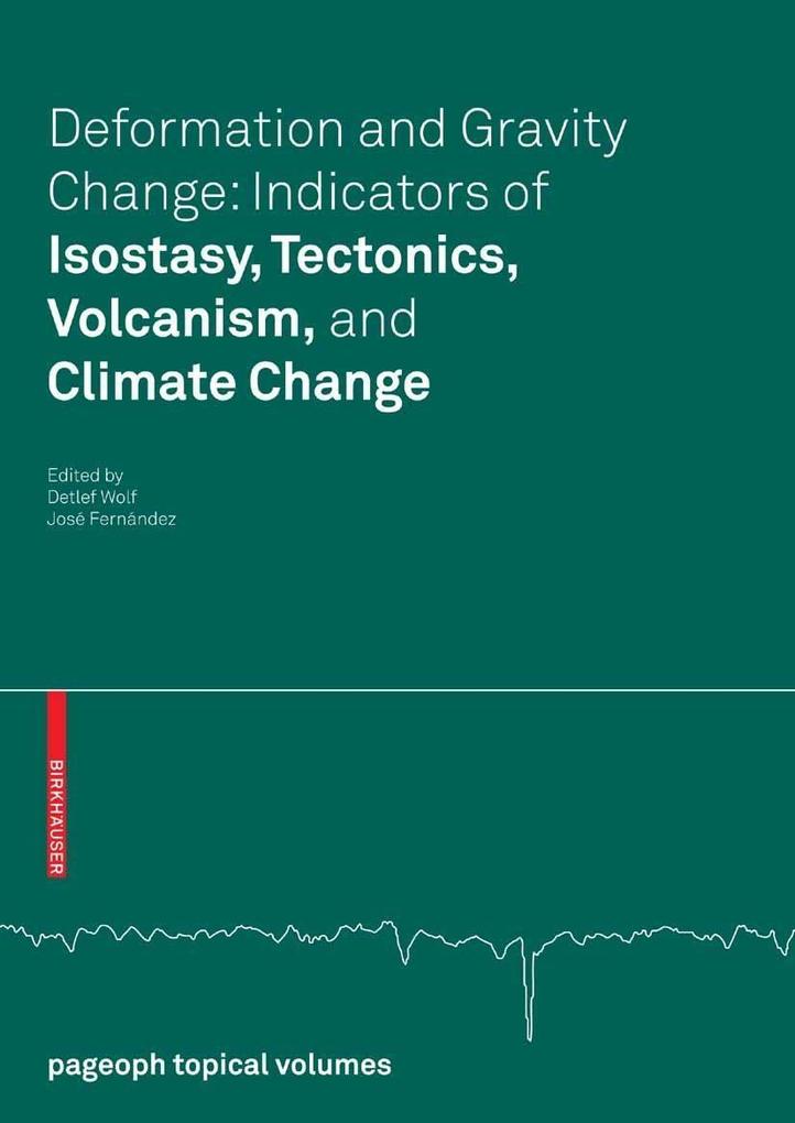 Deformation and Gravity Change: Indicators of Isostasy Tectonics Volcanism and Climate Change