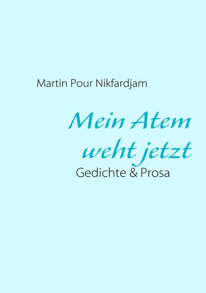 Mein Atem weht jetzt