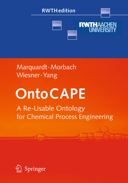 OntoCAPE - Wolfgang Marquardt/ Jan Morbach/ Andreas Wiesner/ Aidong Yang