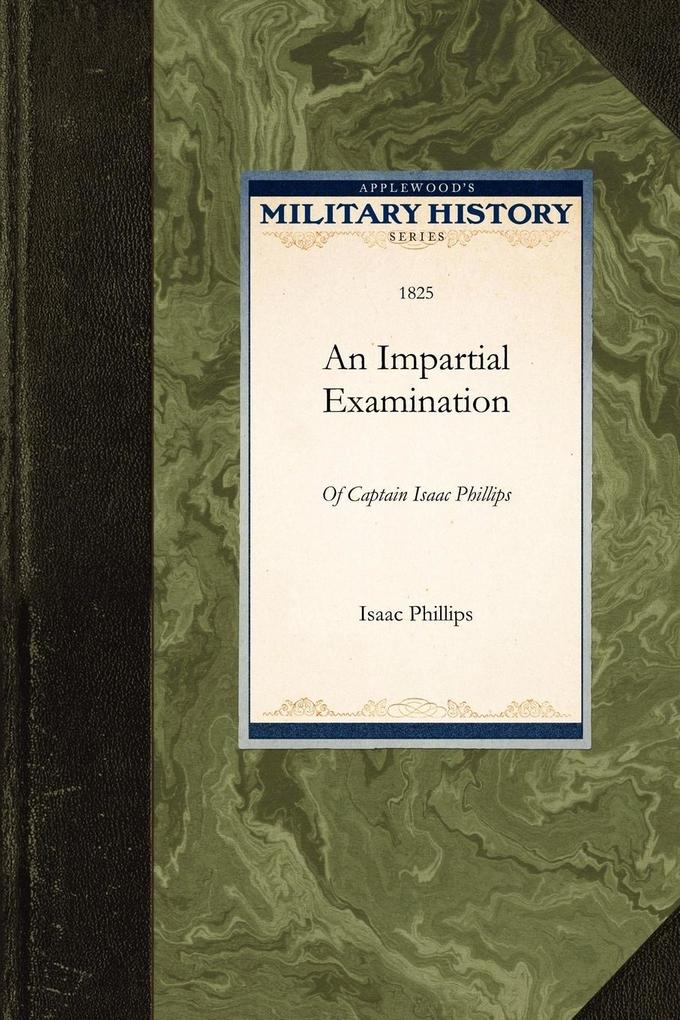 An Impartial Examination of the Case of Captain Isaac Phillips