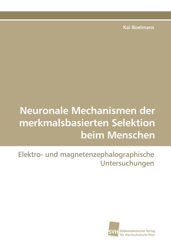Neuronale Mechanismen der merkmalsbasierten Selektion beim Menschen