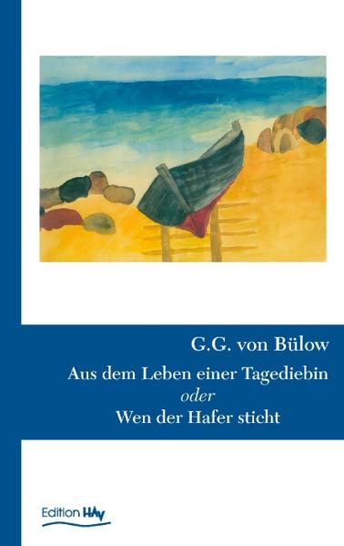 Aus dem Leben einer Tagediebin - G. G. von Bülow