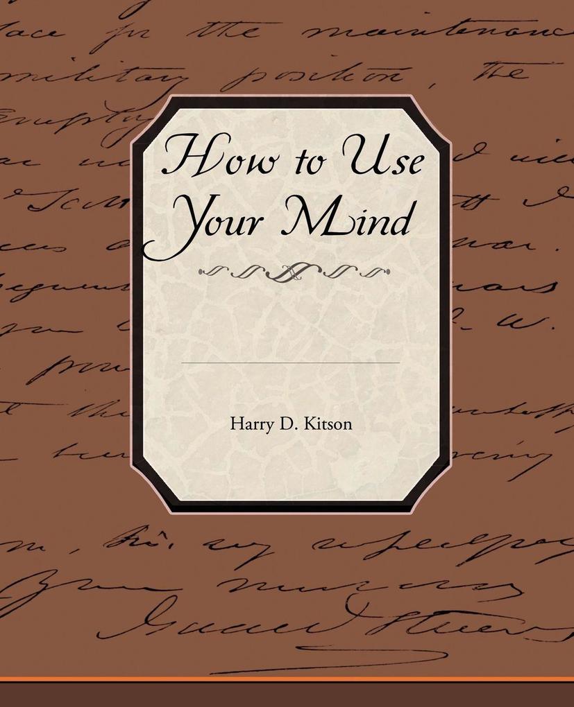 How to Use Your Mind