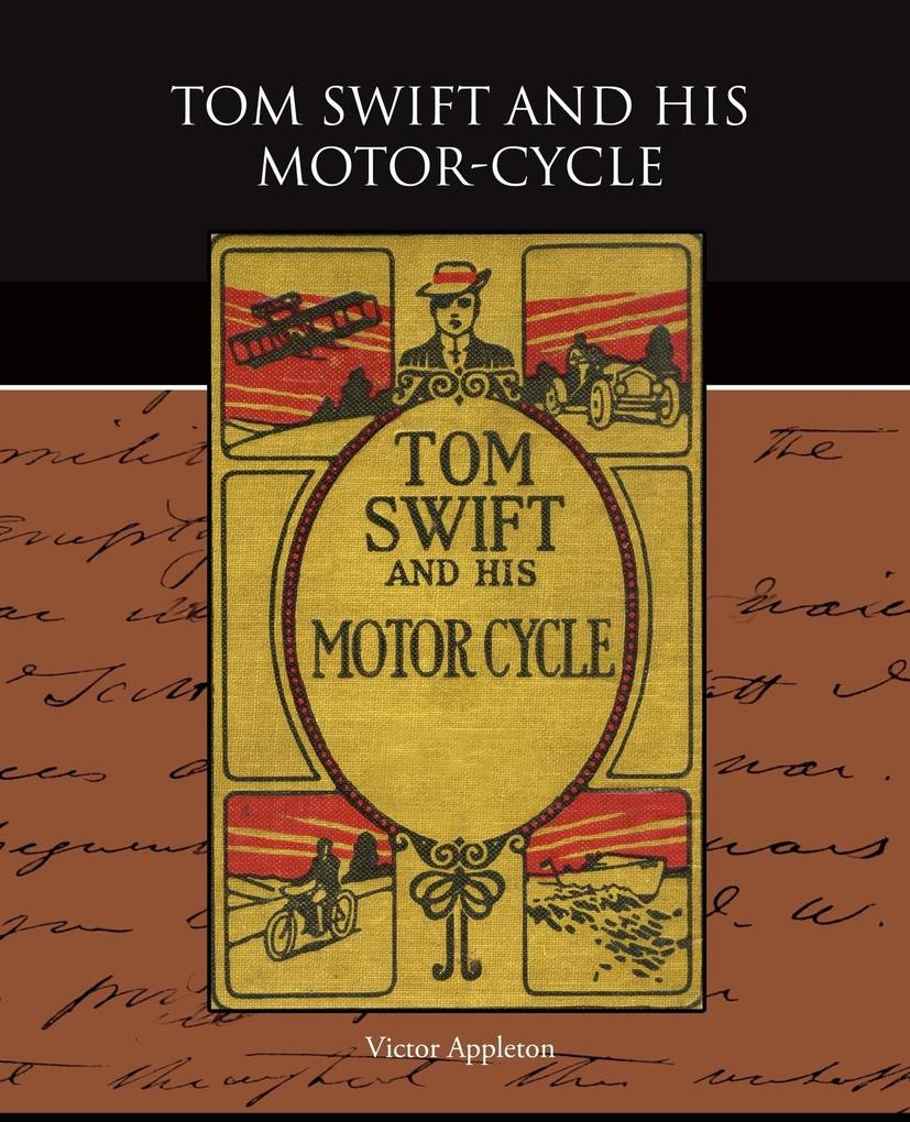 Tom Swift and His Motor-Cycle - Victor Ii Appleton
