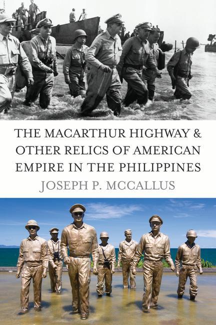 The MacArthur Highway and Other Relics of American Empire in the Philippines