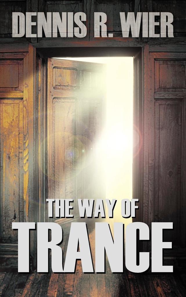 The Way of Trance - Dennis Wier