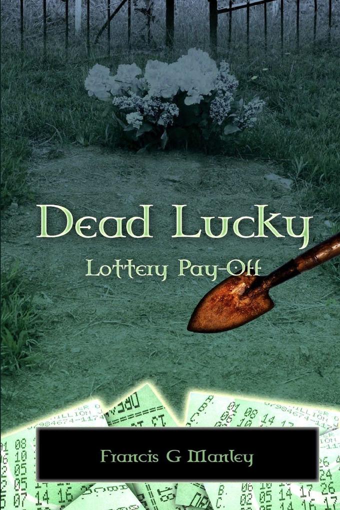 Dead Lucky - paperback 6 x 9