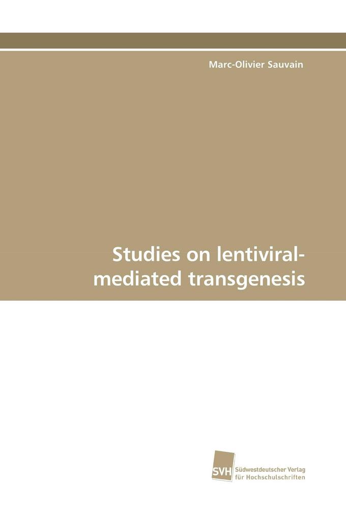 Studies on lentiviral-mediated transgenesis