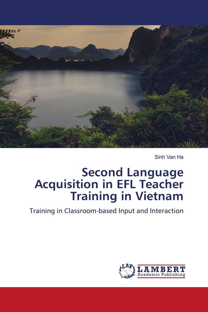 Second Language Acquisition in EFL Teacher Training in Vietnam