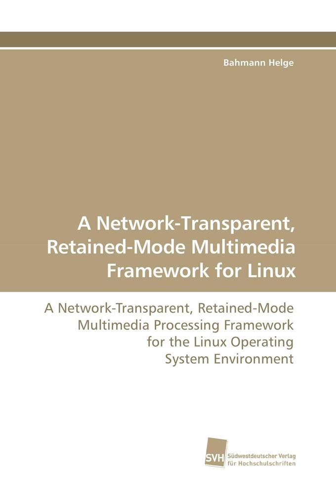 A Network-Transparent Retained-Mode Multimedia Framework for Linux