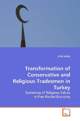 Transformation of Conservative and Religious Tradesmen in Turkey - SITKI YILDIZ