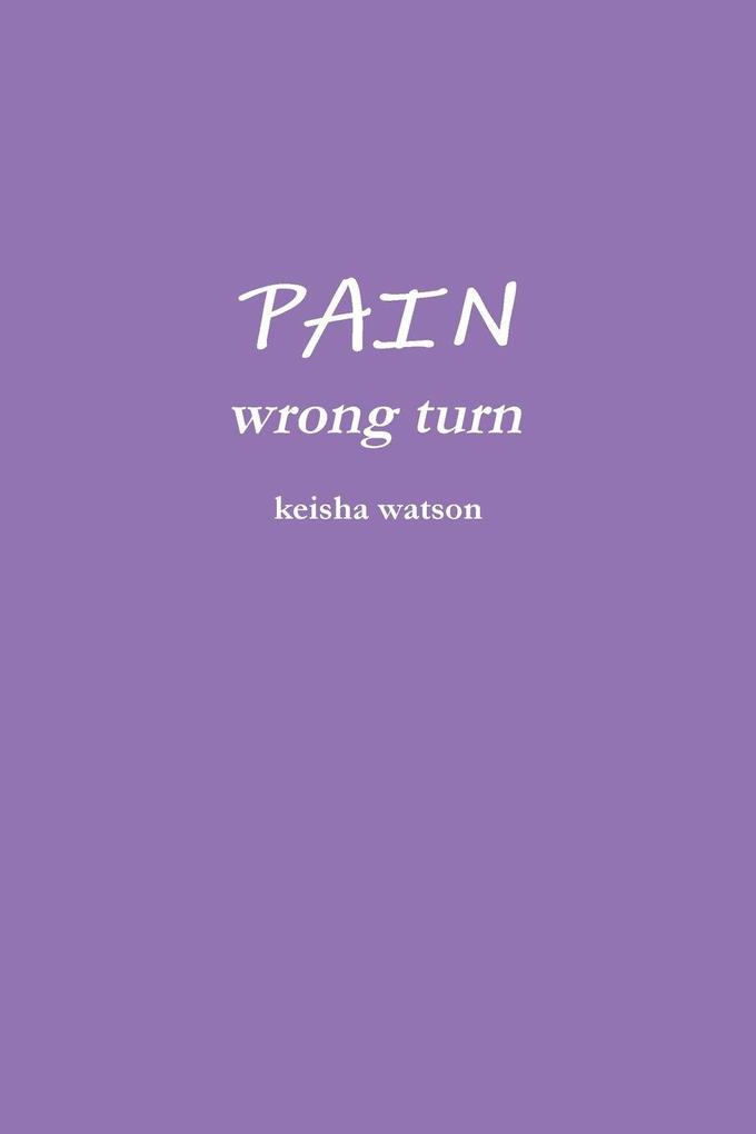 PAIN wrong turn