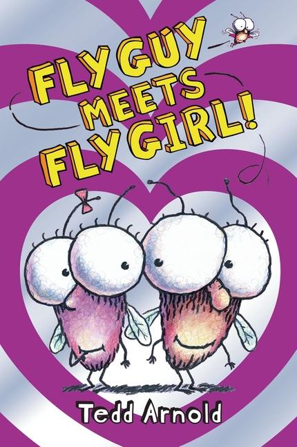 Fly Guy Meets Fly Girl! (Fly Guy #8): Volume 8 - Tedd Arnold