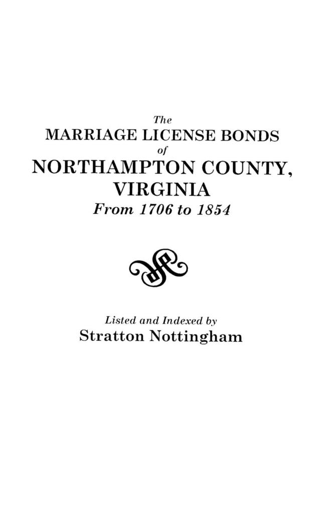 Marriage License Bonds of Northampton County Virginia from 1706 to 1854 - Stratton Nottingham