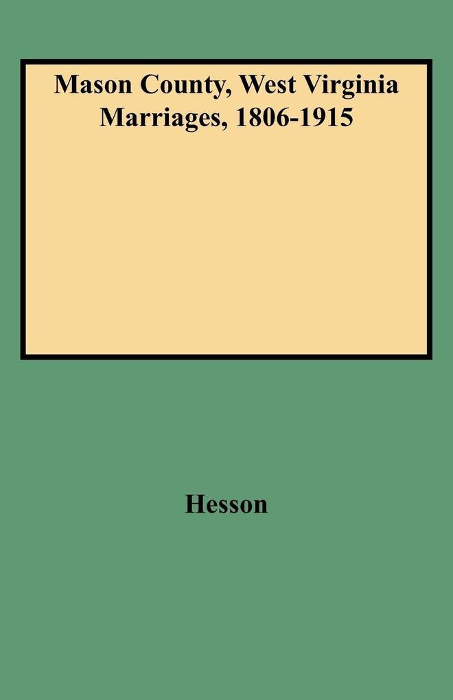 Mason County West Virginia Marriages 1806-1915