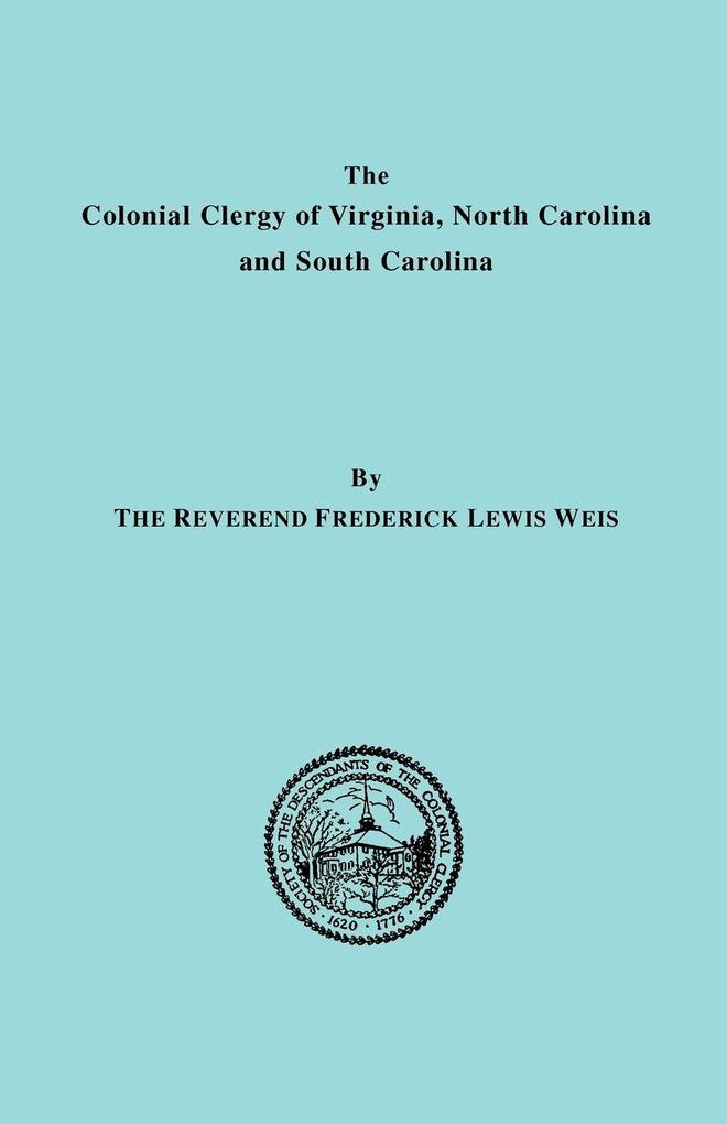 Colonial Clergy of Virginia North Carolina and South Carolina