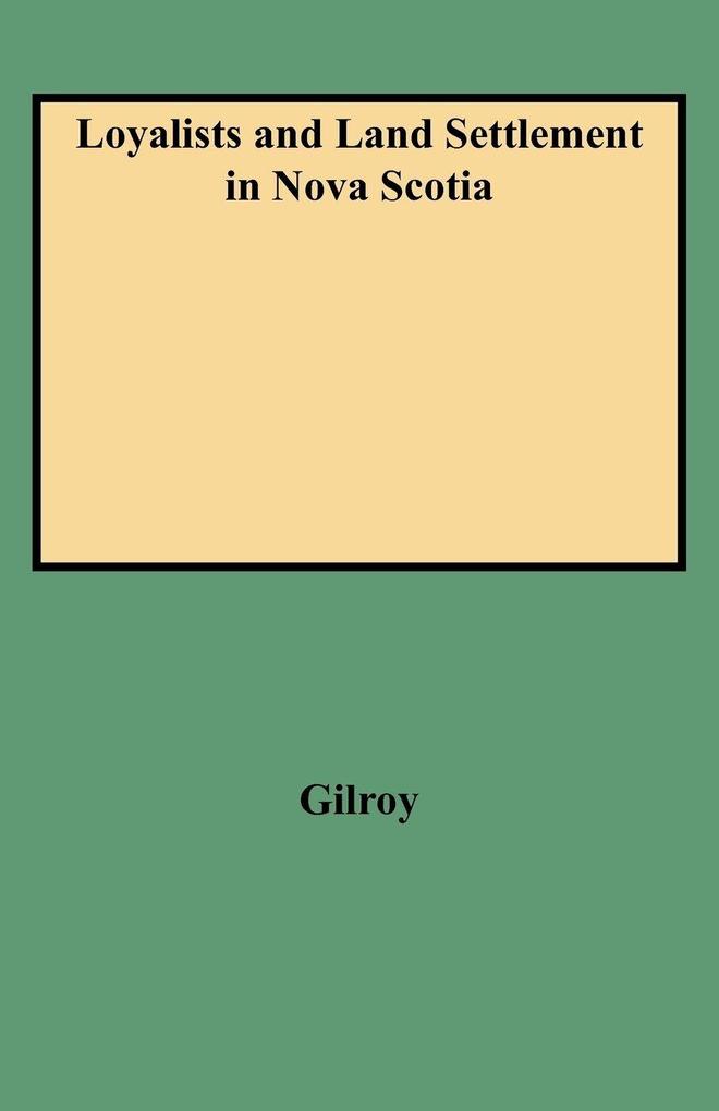 Loyalists and Land Settlement in Nova Scotia