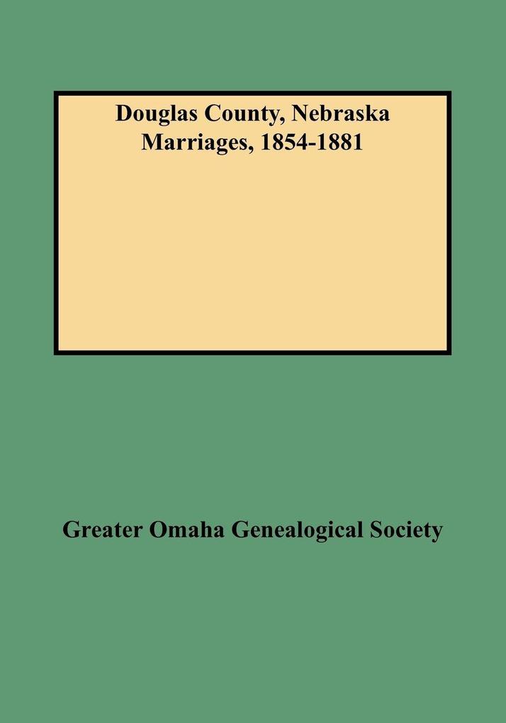 Douglas County Nebraska Marriages 1854-1881