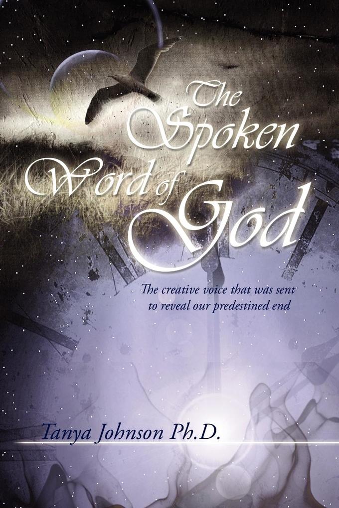 The Spoken Word of God - Tanya Johnson/ Tanya Johnson Ph D.