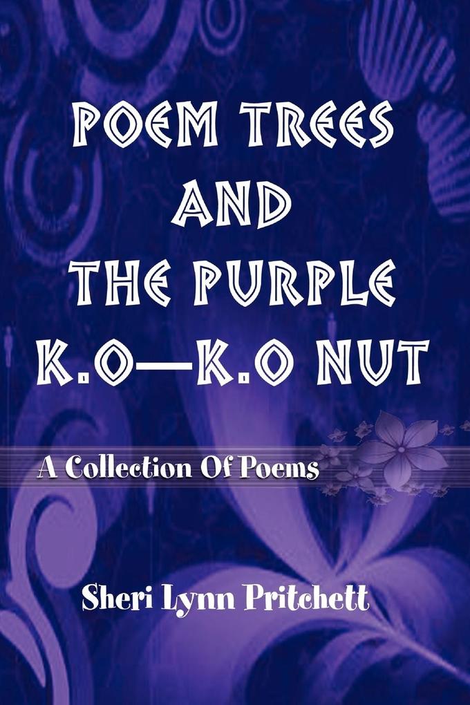 Poem Trees and the Purple K.O-K.O Nut - Sheri Lynn Pritchett
