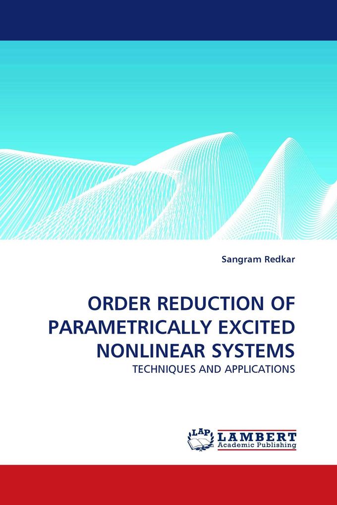ORDER REDUCTION OF PARAMETRICALLY EXCITED NONLINEAR SYSTEMS