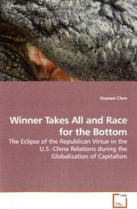 Winner Takes All and Race for the Bottom - Xiaowei Chen