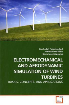 ELECTROMECHANICAL AND AERODYNAMIC SIMULATION OF WIND TURBINES - Roohollah Fadaeinedjad