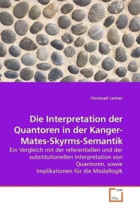 Die Interpretation der Quantoren in der Kanger-Mates-Skyrms-Semantik - Christoph Leitner