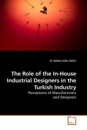 The Role of the In-House Industrial Designers in the Turkish Industry - Bülben Süel Yazici