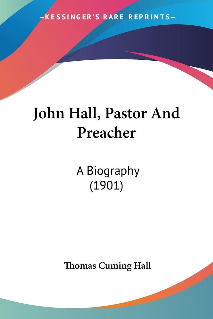 John Hall Pastor And Preacher