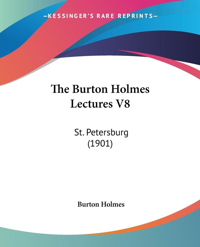 The Burton Holmes Lectures V8 - Burton Holmes