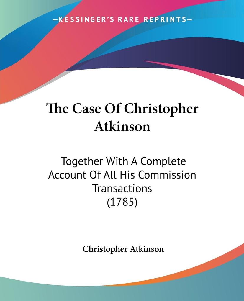 The Case Of Christopher Atkinson - Christopher Atkinson