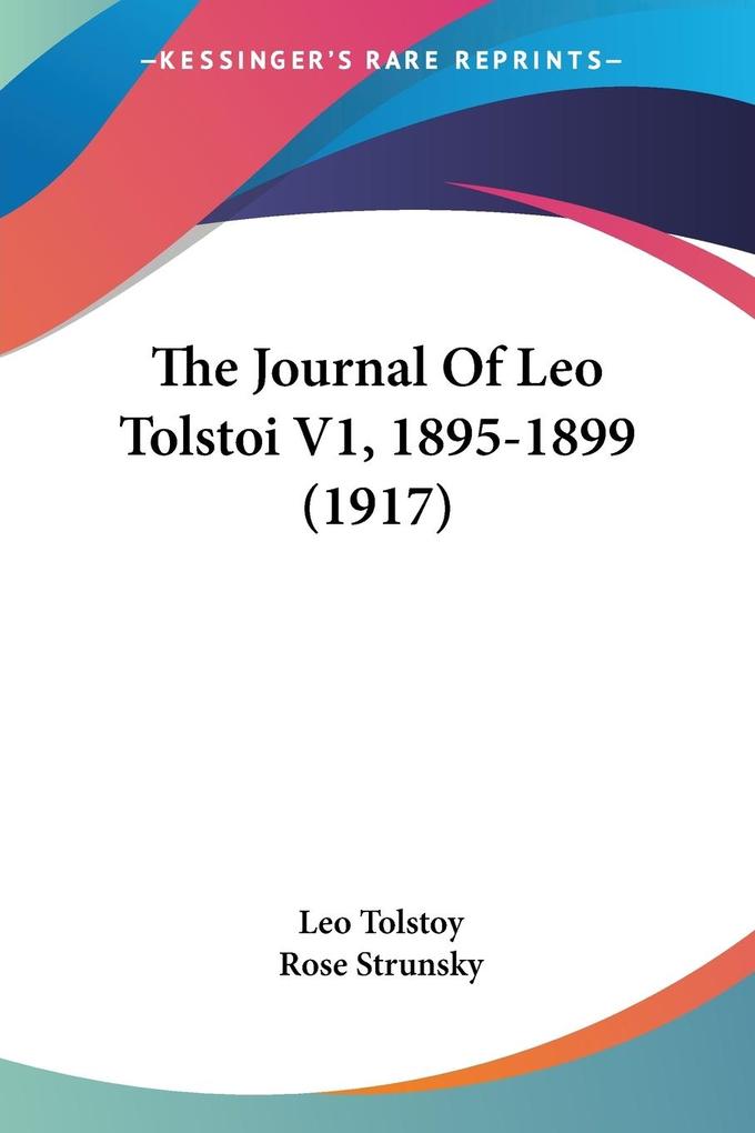 The Journal Of Leo Tolstoi V1 1895-1899 (1917) - Leo Tolstoy