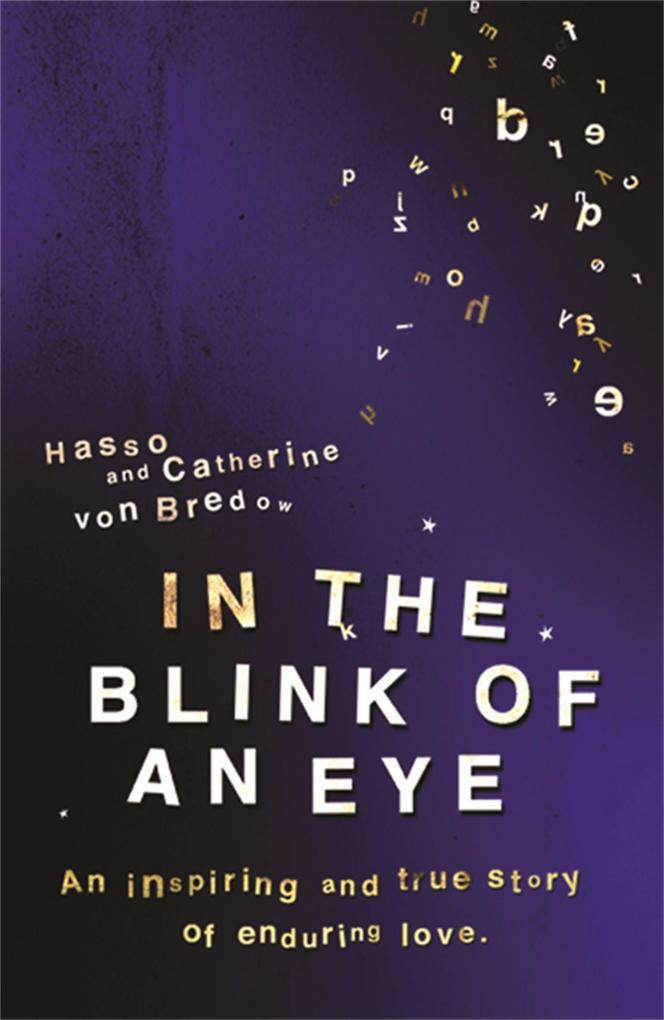 In the Blink of an Eye: An Inspiring and True Story of Enduring Love - Hasso von Bredow/ Catherine Hasso von Bredow