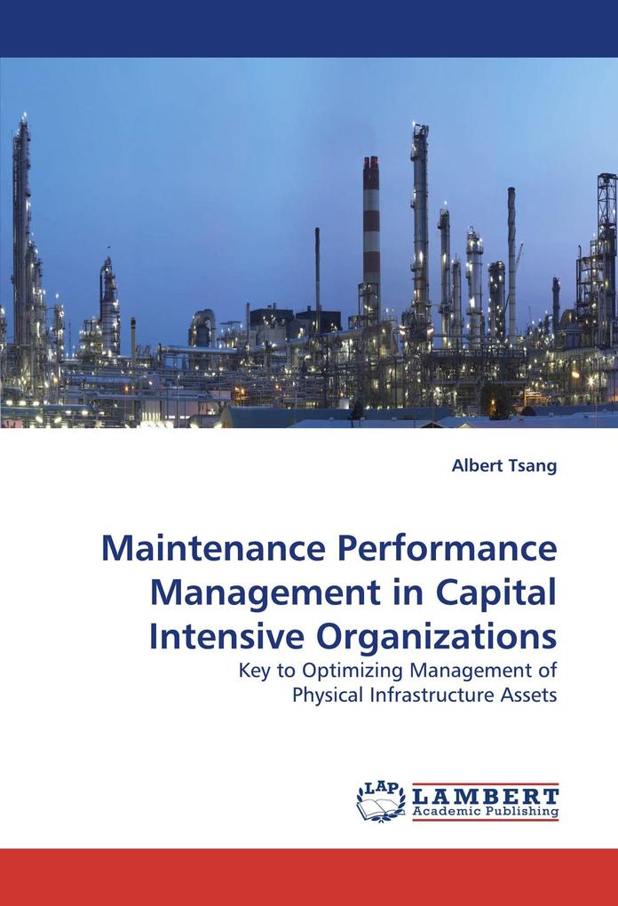 Maintenance Performance Management in Capital Intensive Organizations
