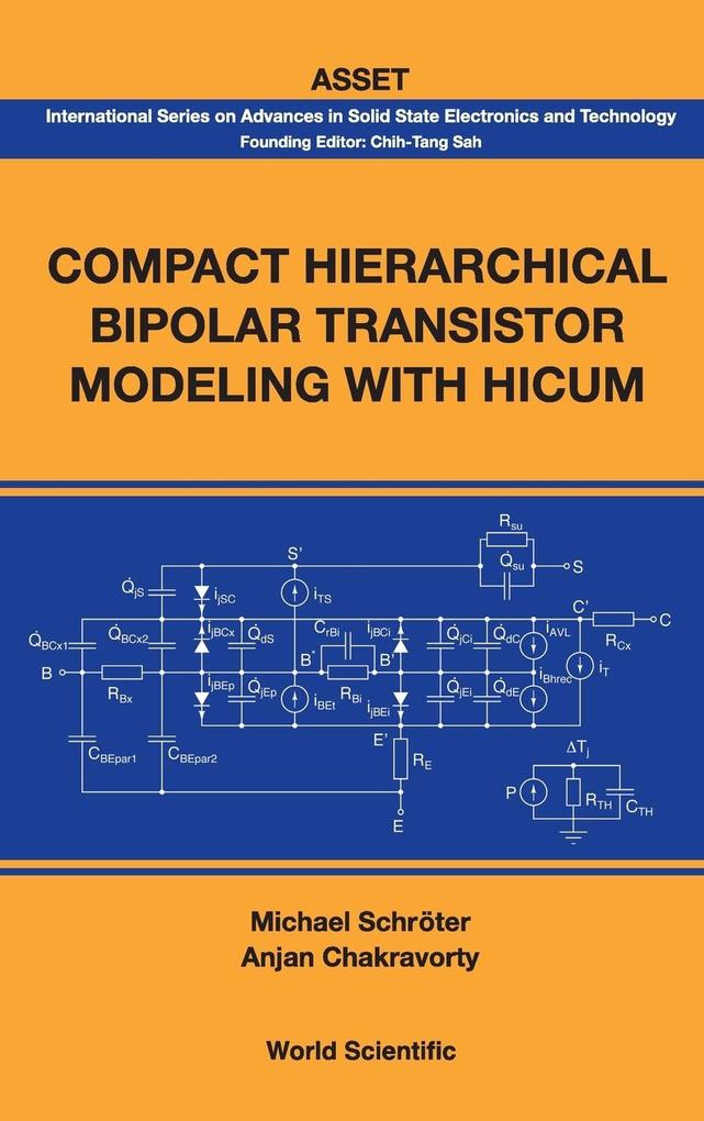 Compact Hierarchical Bipolar Transistor Modeling with Hicum - Michael Schroter/ Anjan Chakravorty