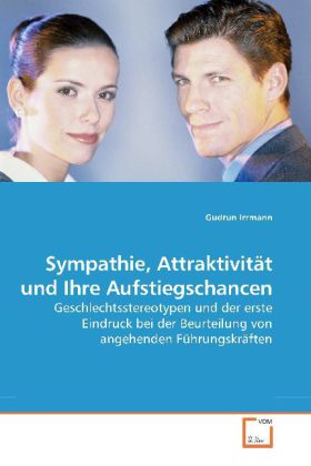 Sympathie Attraktivität und Ihre Aufstiegschancen - Gudrun Irrmann