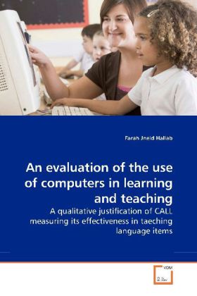 An evaluation of the use of computers in learning and teaching - Farah Jneid Hallab