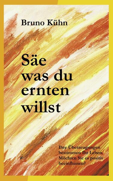 Säe was du ernten willst