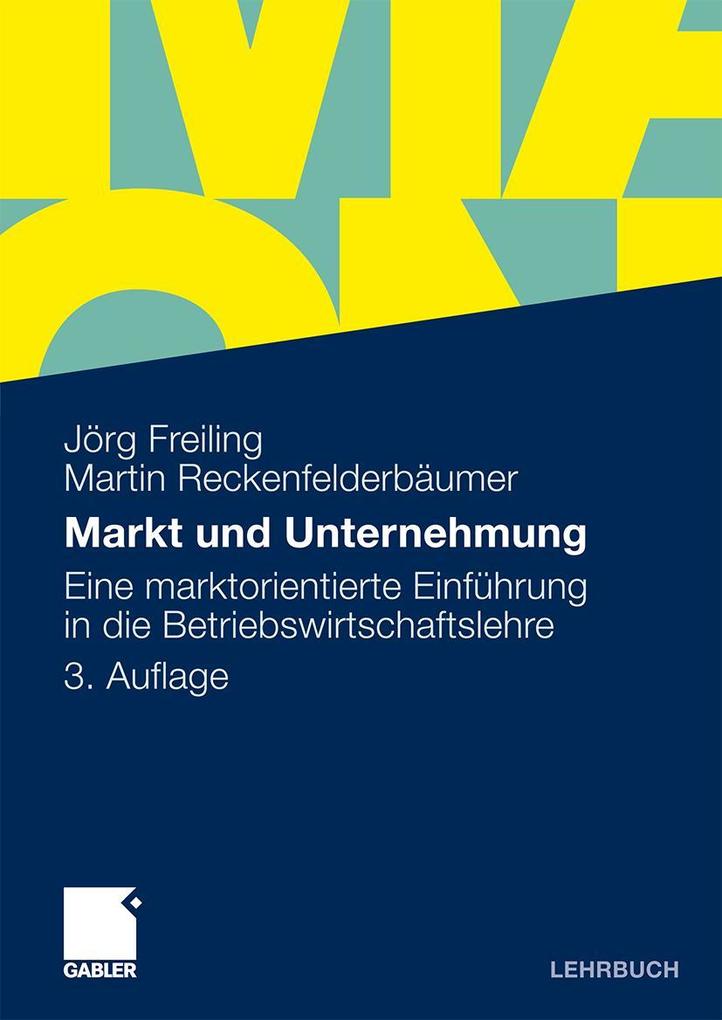 Markt und Unternehmung - Jörg Freiling/ Martin Reckenfelderbäumer