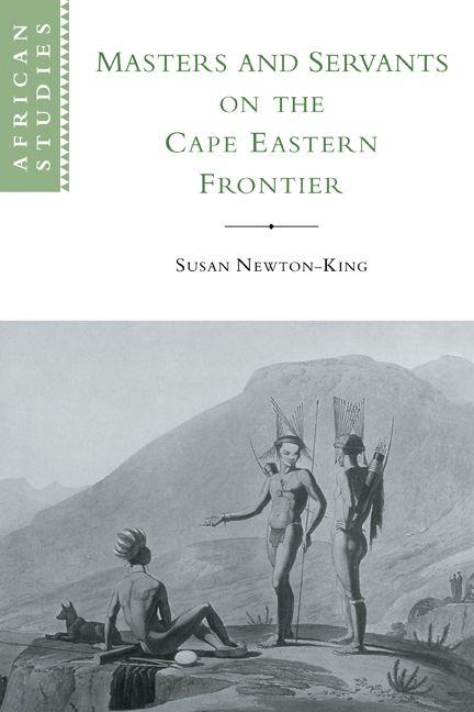 Masters and Servants on the Cape Eastern Frontier 1760 1803