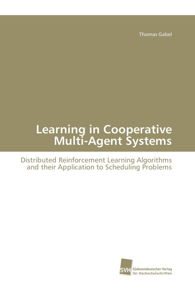Learning in Cooperative Multi-Agent Systems