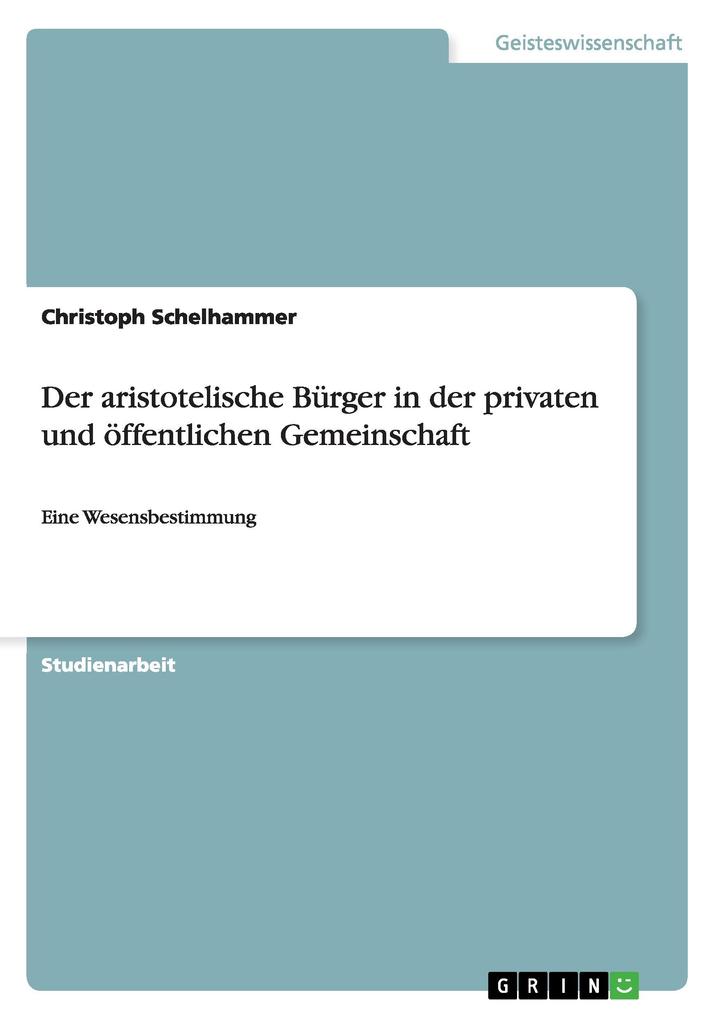 Der aristotelische Bürger in der privaten und öffentlichen Gemeinschaft als Buch von Christoph Schelhammer - Christoph Schelhammer