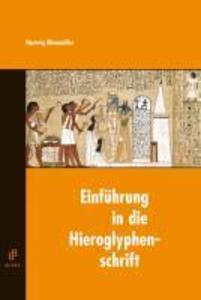 Einführung in die Hieroglyphenschrift - Hartwig Altenmüller