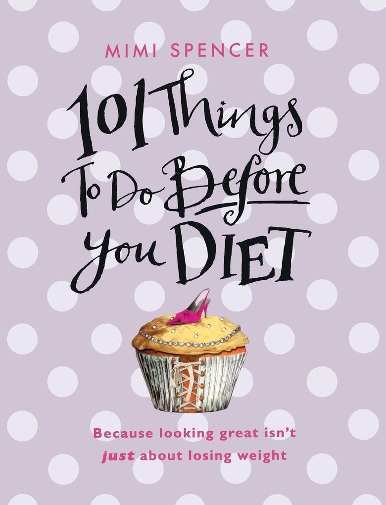 101 Things to Do Before You Diet