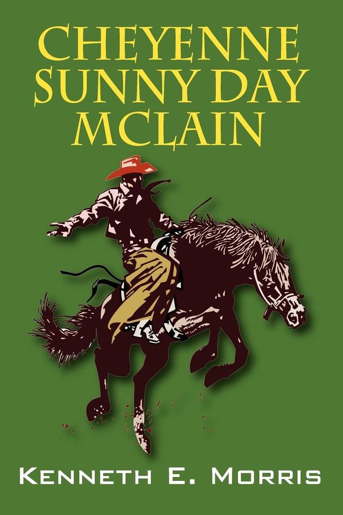 Cheyenne Sunny Day McLain - Kenneth E. Morris